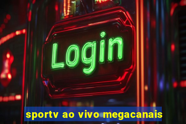 sportv ao vivo megacanais