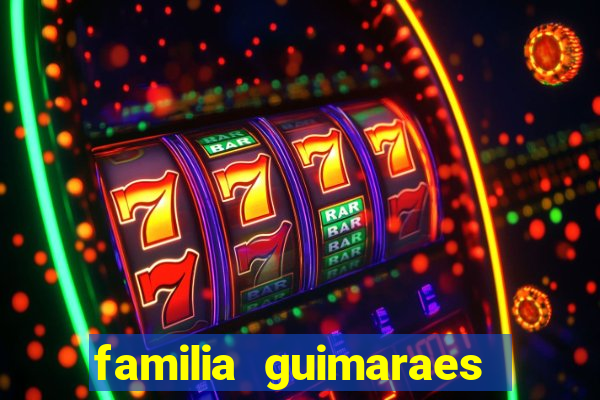 familia guimaraes na bahia