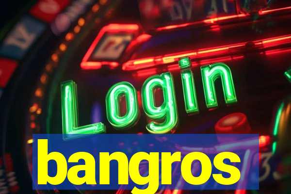 bangros