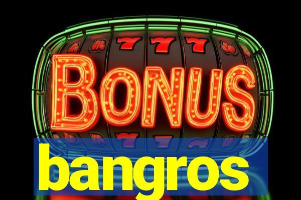 bangros