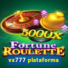 vx777 plataforma