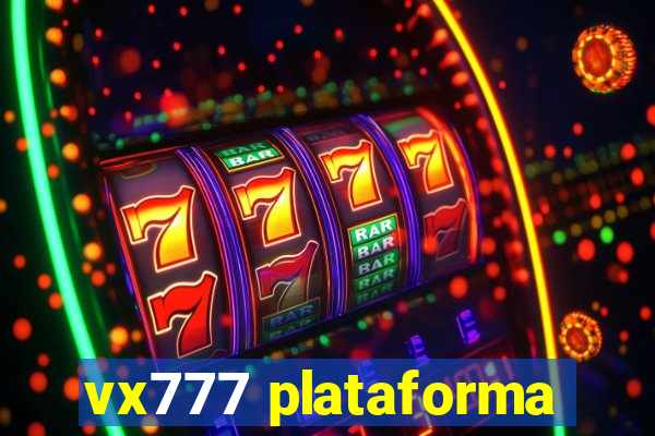 vx777 plataforma