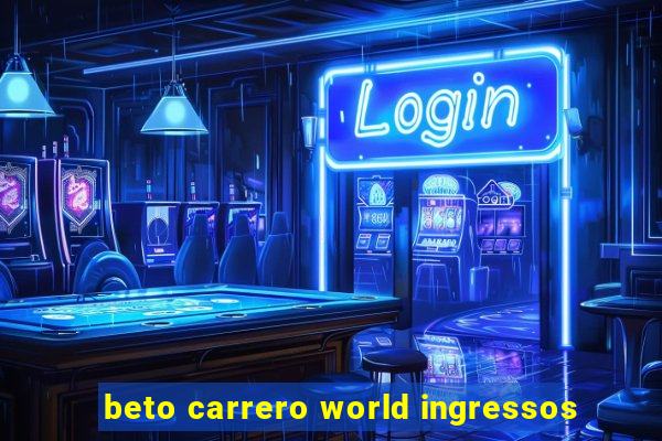 beto carrero world ingressos