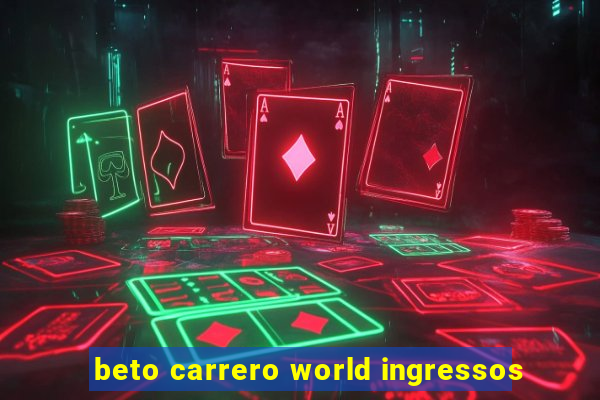 beto carrero world ingressos