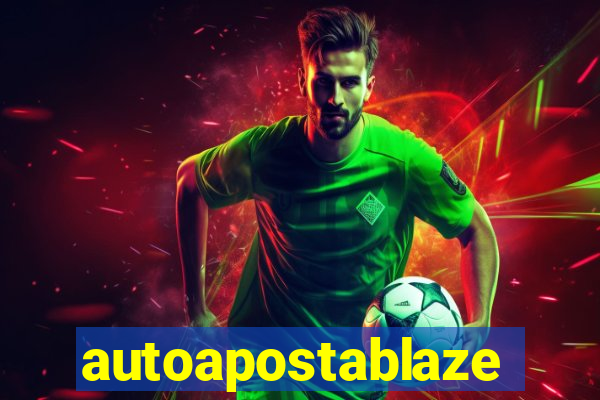 autoapostablaze