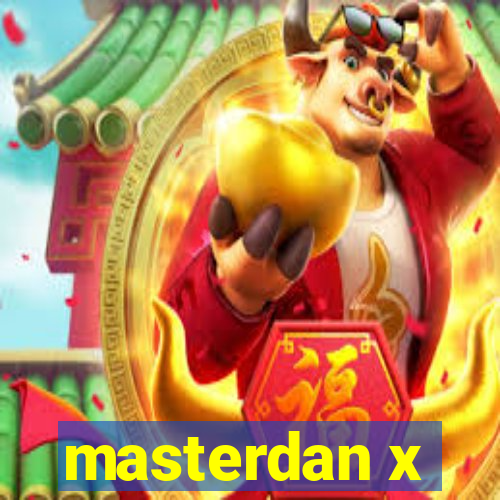 masterdan x