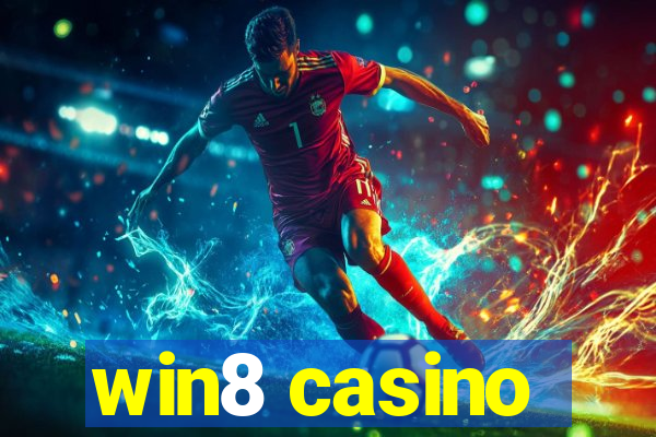 win8 casino