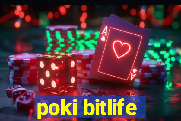poki bitlife