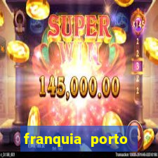 franquia porto seguro valor