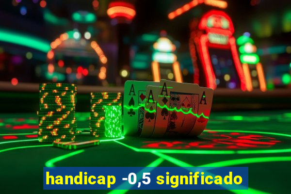 handicap -0,5 significado