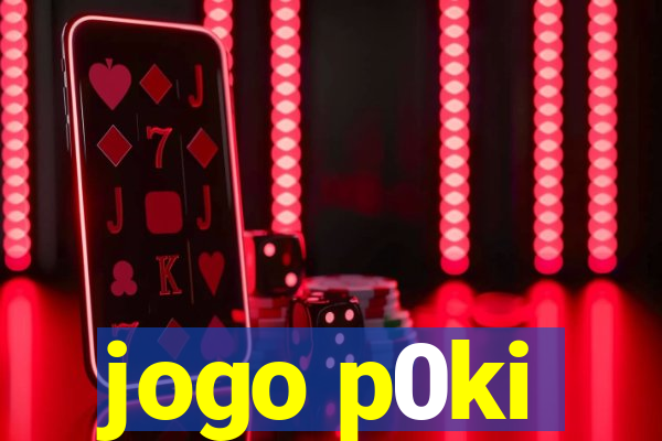 jogo p0ki