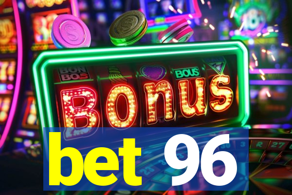 bet 96