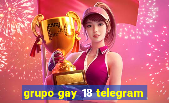 grupo gay 18 telegram