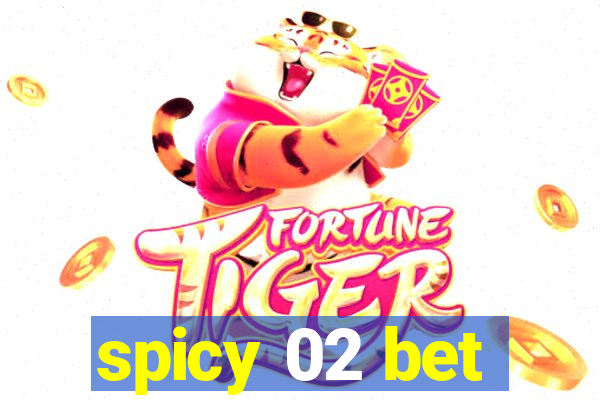 spicy 02 bet
