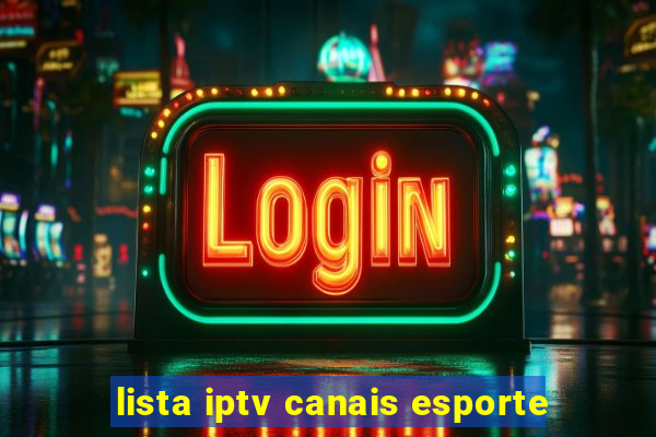 lista iptv canais esporte