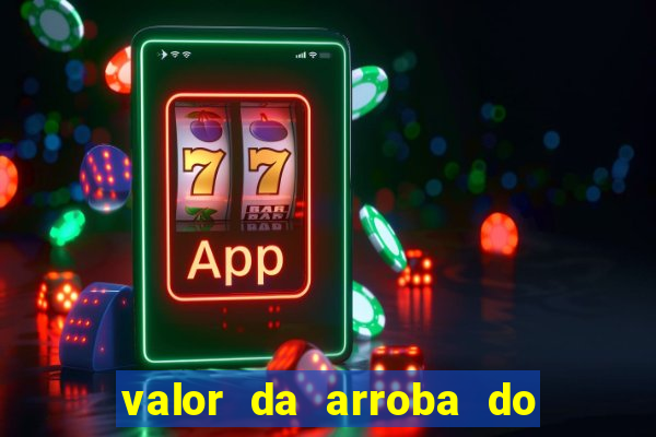 valor da arroba do porco na bahia