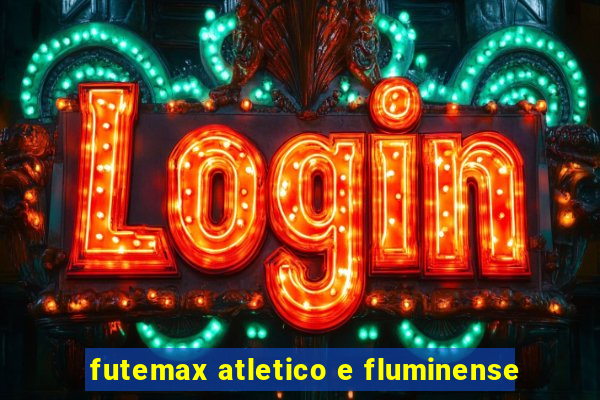 futemax atletico e fluminense