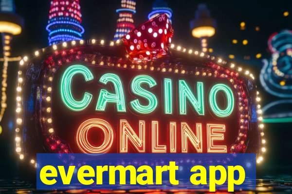 evermart app