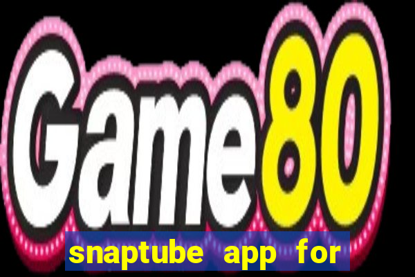 snaptube app for windows 7