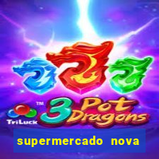 supermercado nova gera  o vila cisper