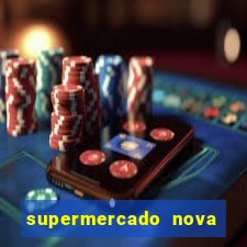 supermercado nova gera  o vila cisper