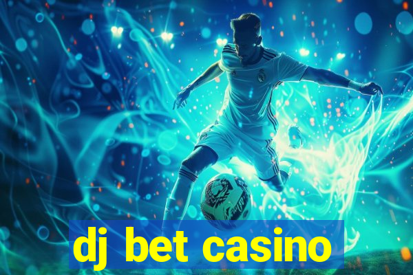 dj bet casino