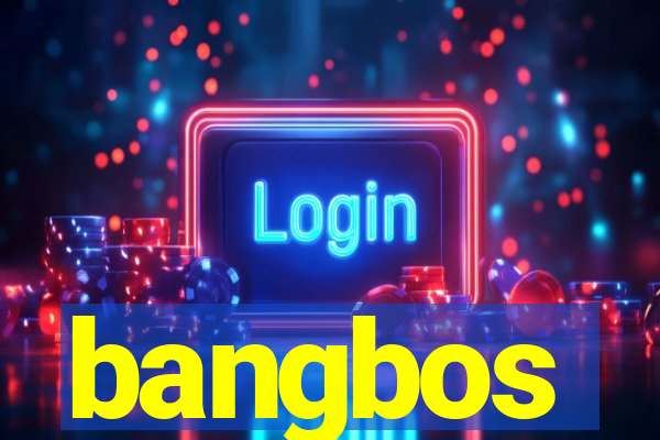 bangbos