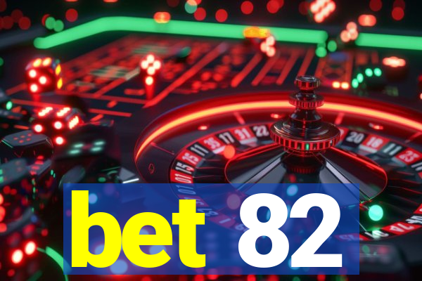 bet 82
