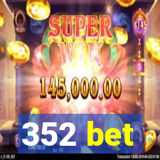 352 bet