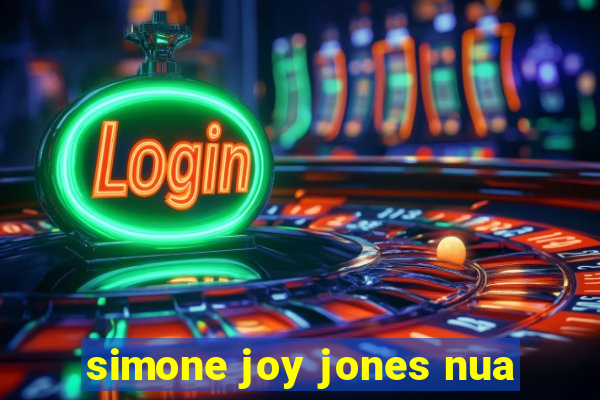 simone joy jones nua