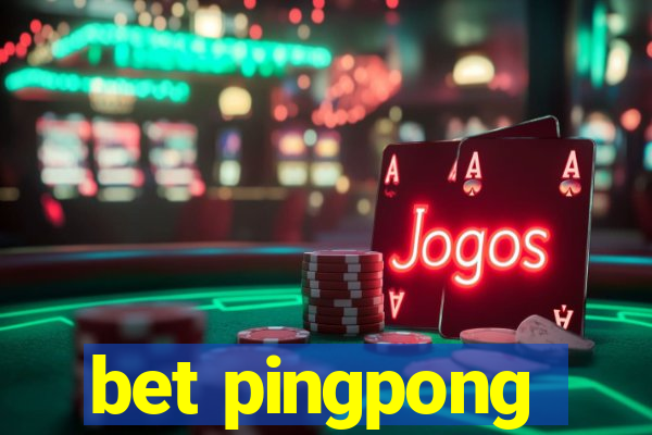 bet pingpong