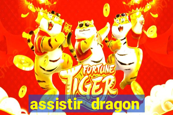 assistir dragon ball kai dublado