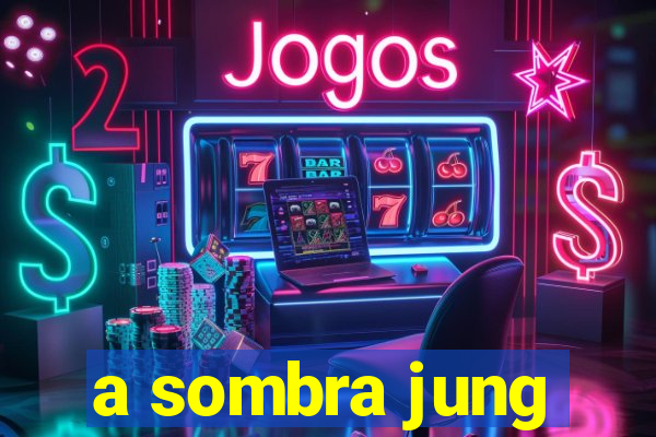 a sombra jung