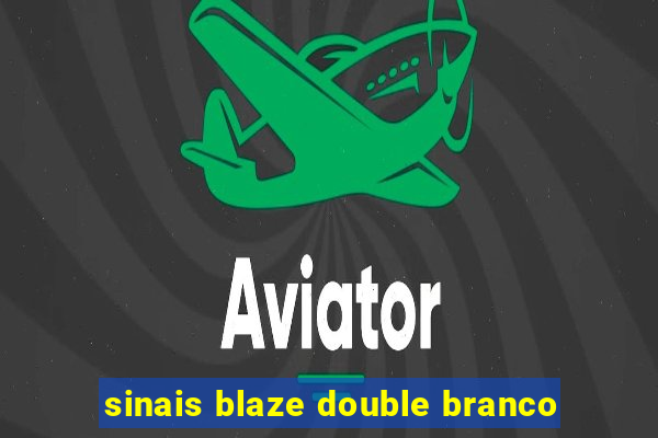 sinais blaze double branco
