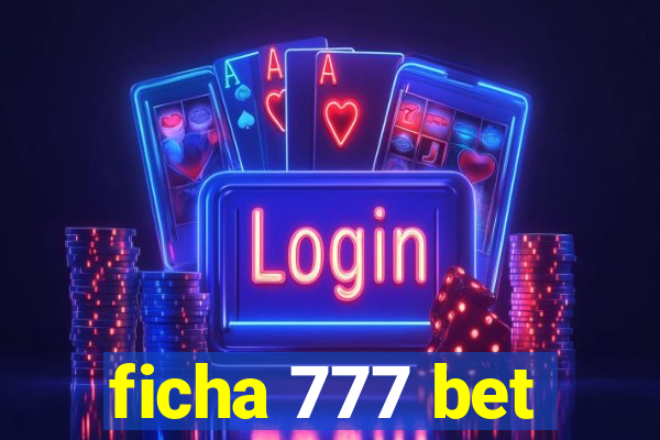 ficha 777 bet