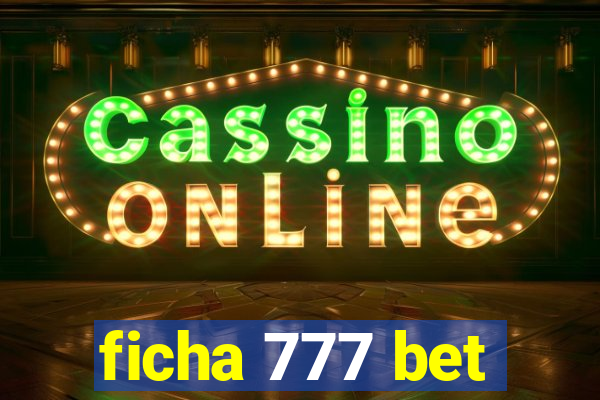 ficha 777 bet