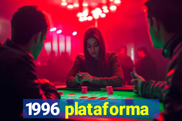 1996 plataforma