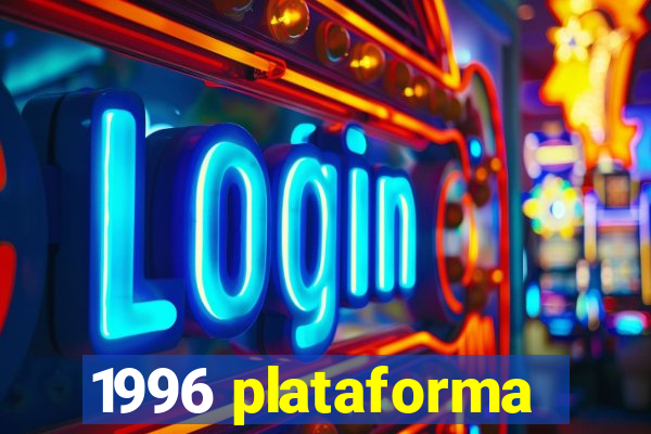 1996 plataforma