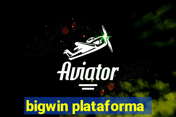 bigwin plataforma