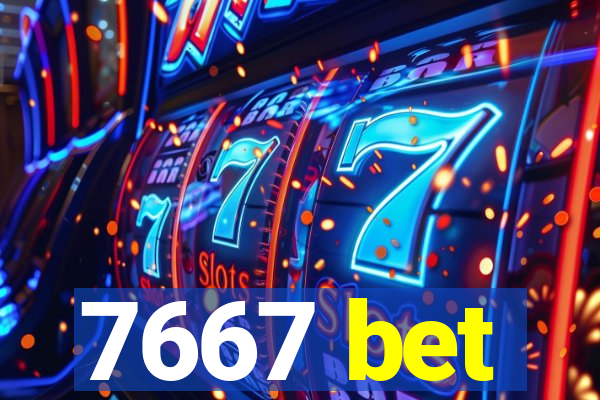 7667 bet