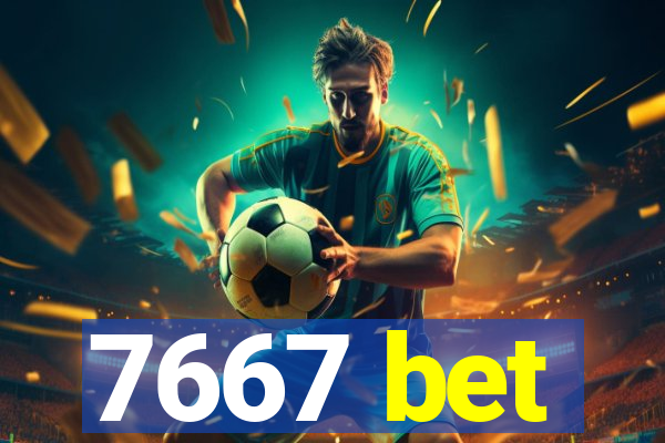 7667 bet
