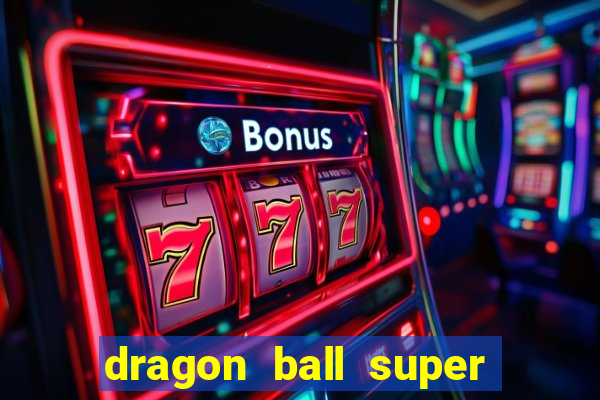 dragon ball super dublado drive