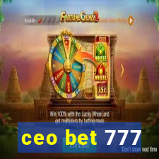 ceo bet 777