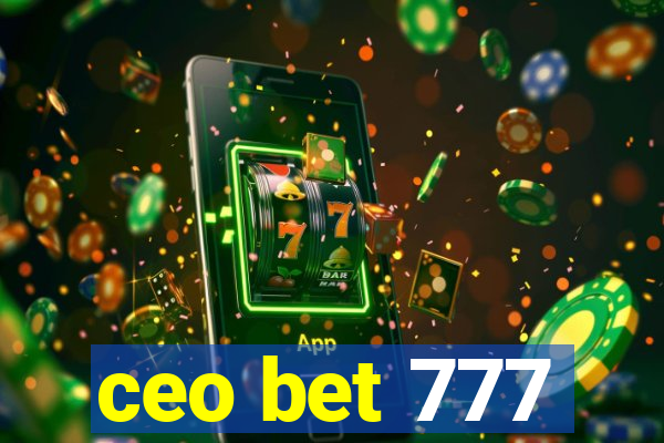 ceo bet 777