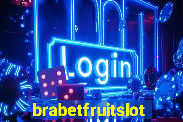 brabetfruitslot