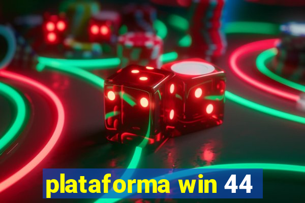 plataforma win 44