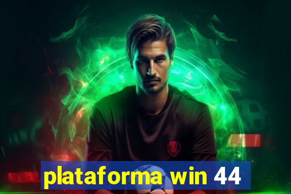 plataforma win 44
