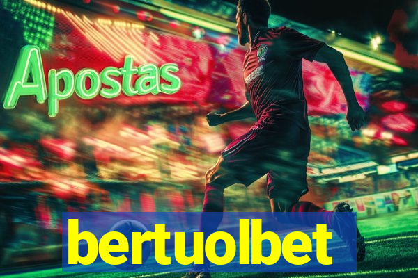bertuolbet