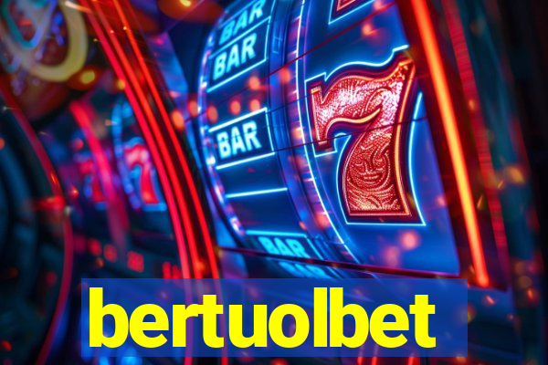 bertuolbet