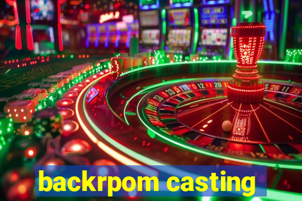 backrpom casting